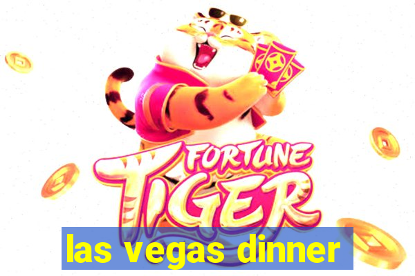 las vegas dinner