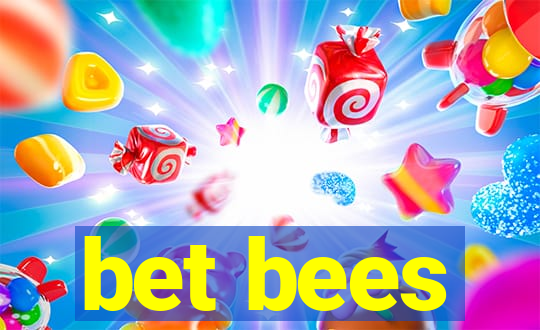 bet bees