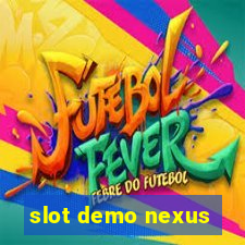 slot demo nexus