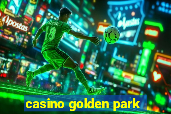 casino golden park