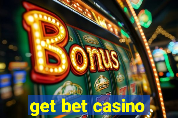 get bet casino