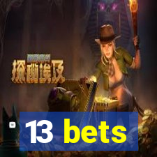 13 bets