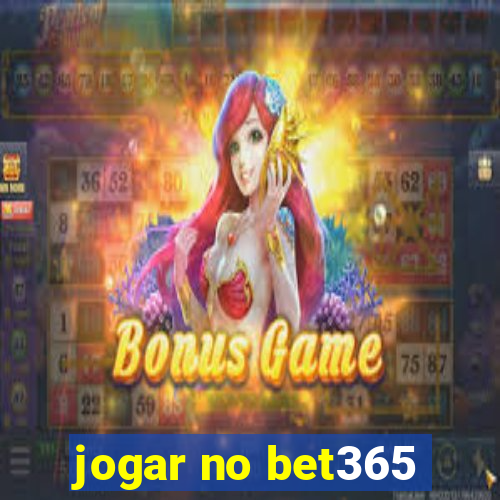 jogar no bet365