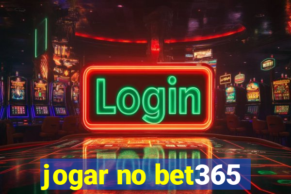 jogar no bet365