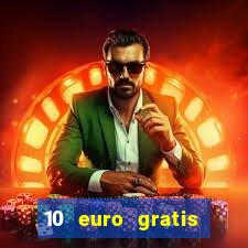 10 euro gratis casino echtgeld ohne einzahlung