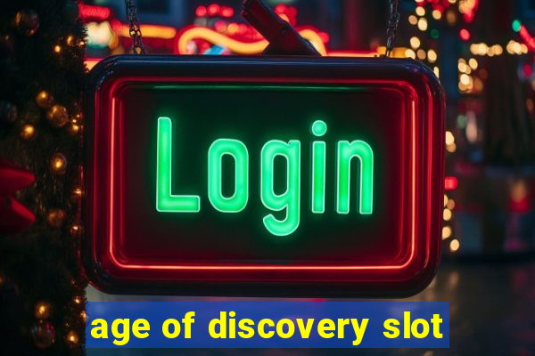 age of discovery slot