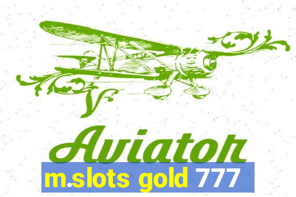 m.slots gold 777