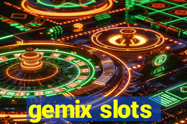 gemix slots