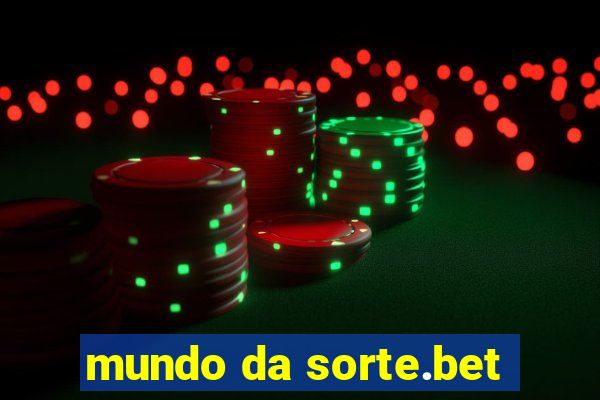 mundo da sorte.bet