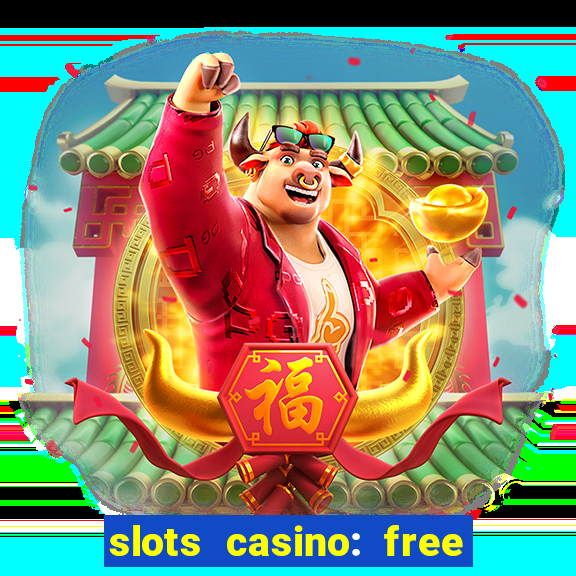 slots casino: free slot games