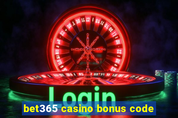 bet365 casino bonus code