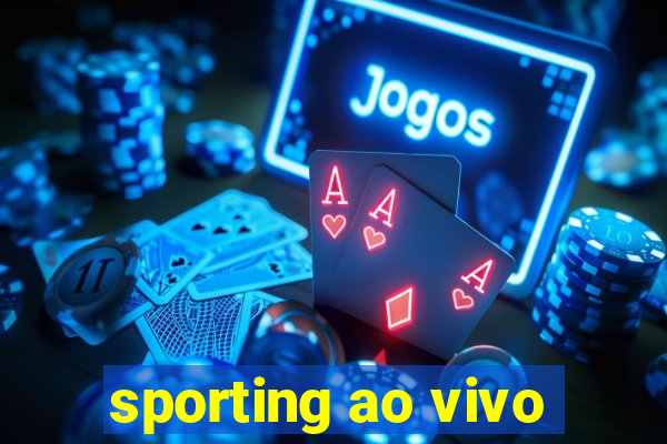 sporting ao vivo