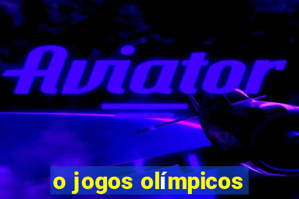 o jogos olímpicos