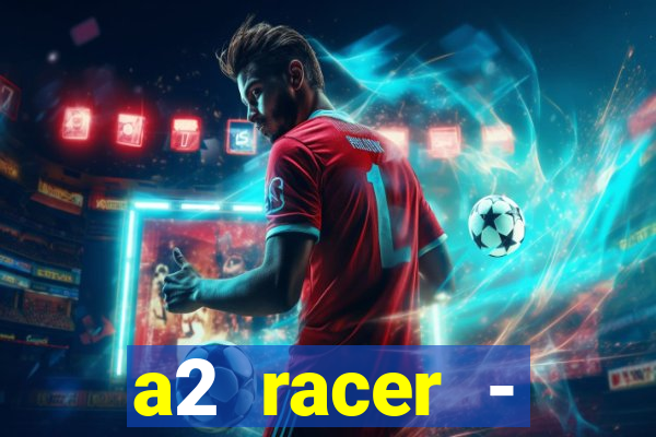 a2 racer - riscando o asfalto filme completo dublado download