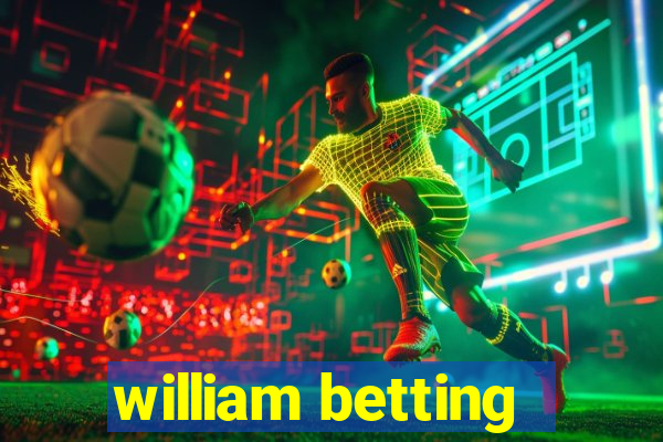 william betting