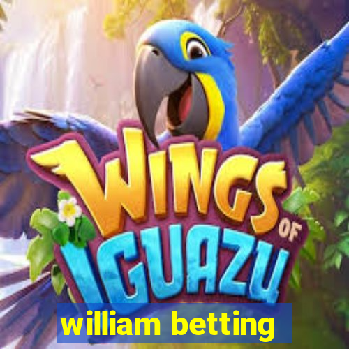 william betting