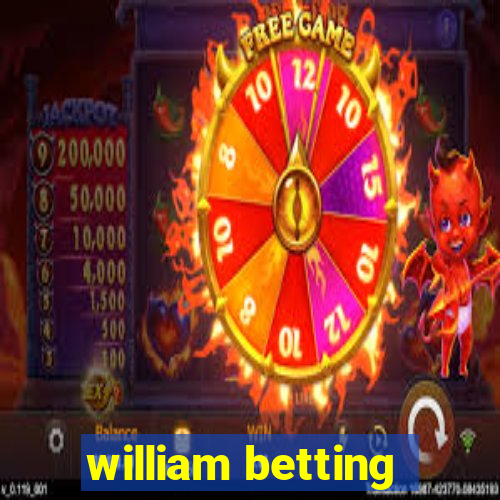 william betting