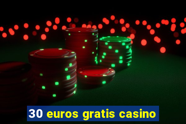 30 euros gratis casino