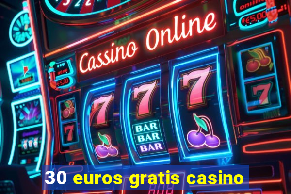 30 euros gratis casino