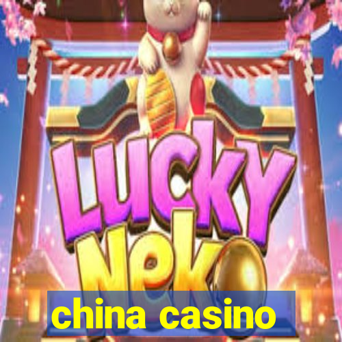 china casino