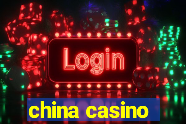 china casino