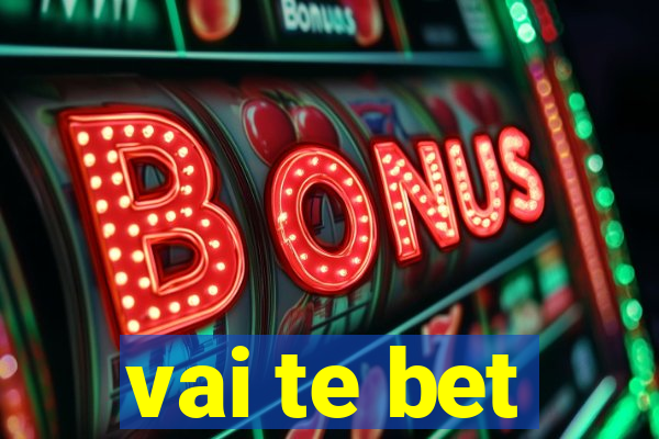 vai te bet