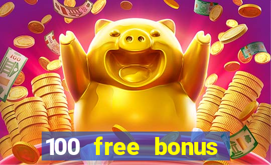 100 free bonus casino no deposit philippines