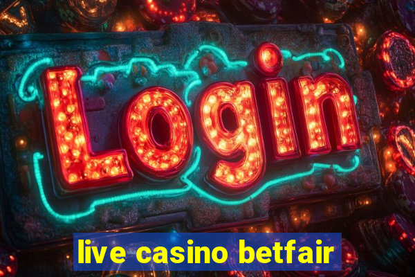 live casino betfair