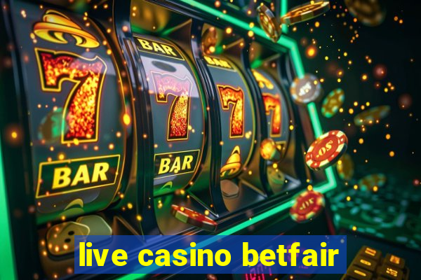 live casino betfair