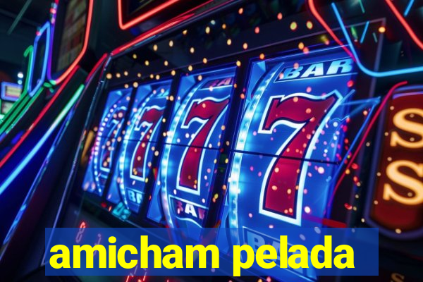 amicham pelada