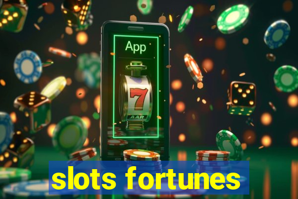 slots fortunes