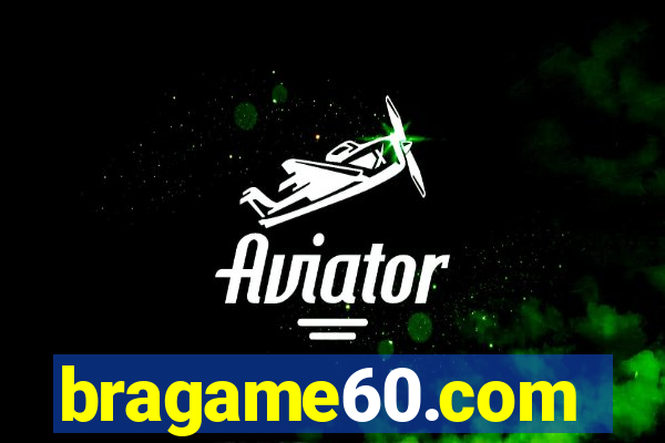 bragame60.com