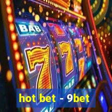 hot bet - 9bet