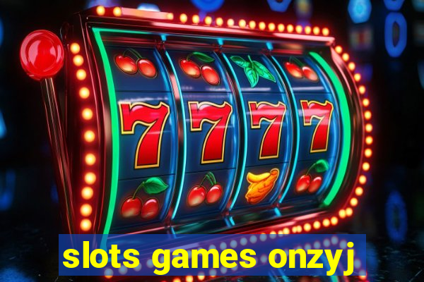 slots games onzyj