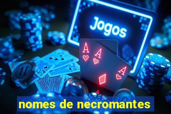 nomes de necromantes