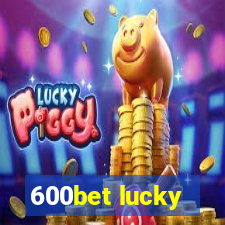 600bet lucky