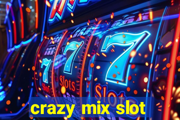 crazy mix slot