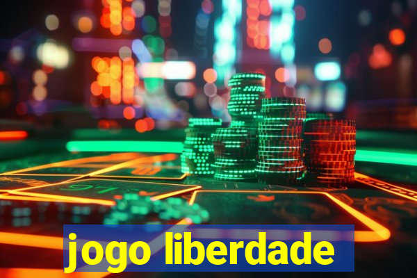 jogo liberdade