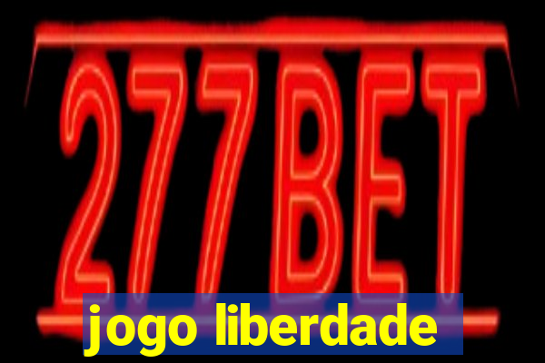 jogo liberdade