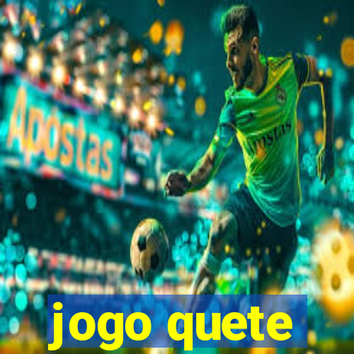 jogo quete