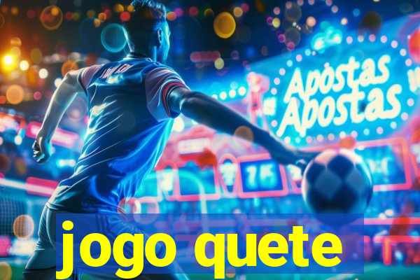 jogo quete