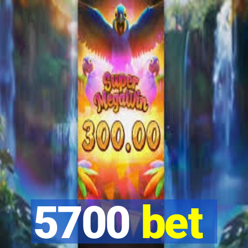 5700 bet