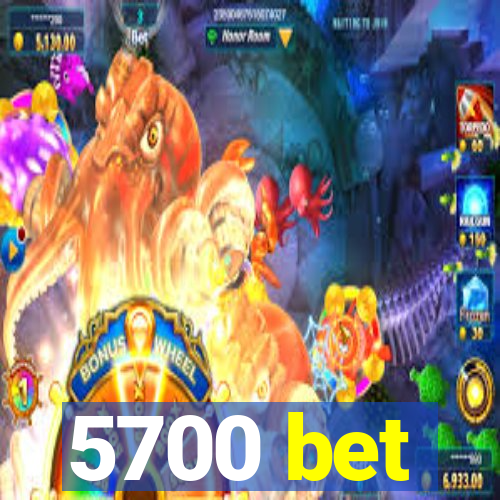 5700 bet