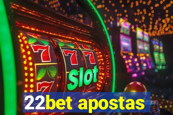 22bet apostas