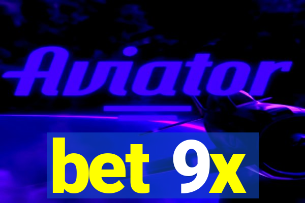 bet 9x