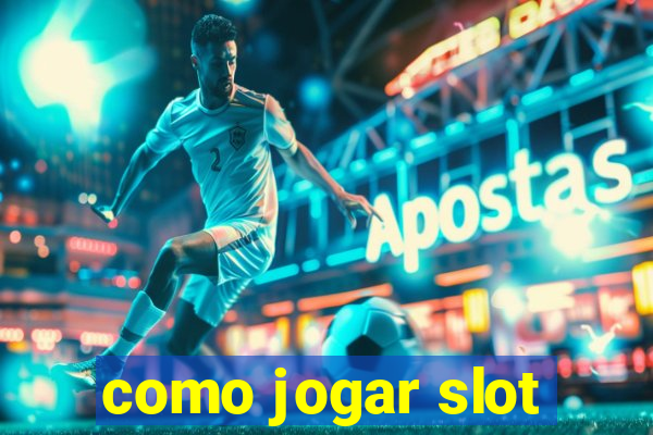 como jogar slot