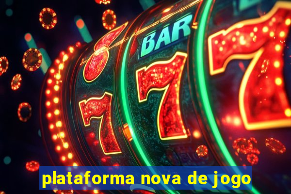 plataforma nova de jogo