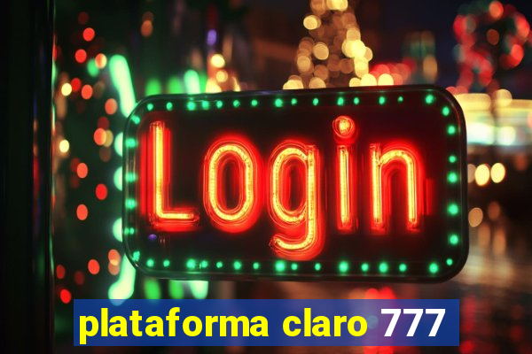 plataforma claro 777