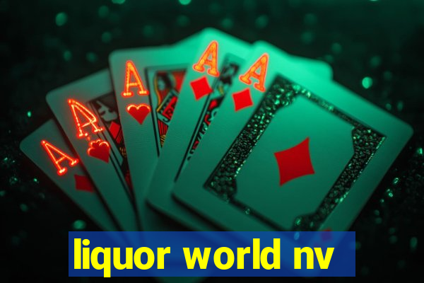 liquor world nv