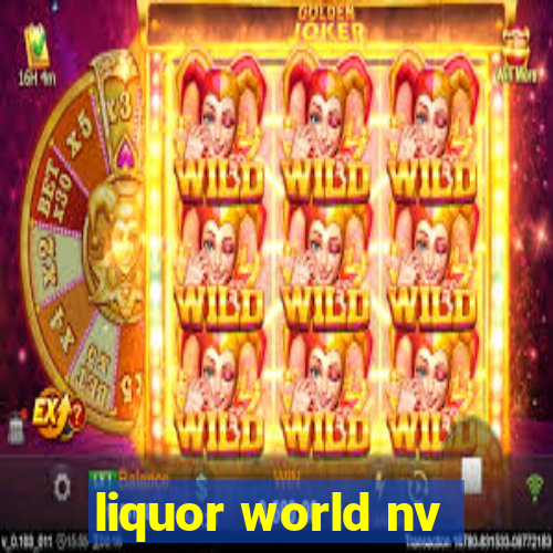 liquor world nv